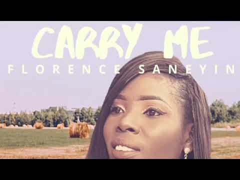 CARRY ME by Florence Saneyin (Nigerian Gospel Music + Lyrics Video) @FlorenceSaneyin CARRY ME by Florence Saneyin (Nigerian Gospel Music + Lyrics Video) @FlorenceSaneyin