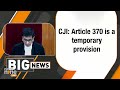 Supreme Court says it has held that Article 370 is a temporary provision | News9