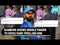Viral: Gautam Gambhir Shows Middle Finger To Virat Kohli Fans; Netizens Slam BJP MP