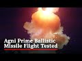 Agni Prime Ballistic Missile Successfully Flight-Tested Off Odisha Coast
