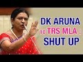 Shocking: DK Aruna Asks TRS MLA Eanugu Ravinder Reddy To Shut His Mouth
