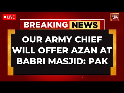 India-Pak Tensions Live: Our Army Chief Will Offer Azan At New Babri Mosque, Says Pakistan Minister