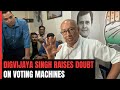Digvijaya Singh: Do Not Trust EVMs (Voting Machines) Since 2003