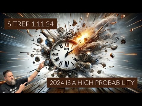 2024 has HIGH Probability for Chaos! SITREP 1.11.24