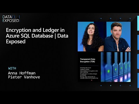 Encryption and Ledger in Azure SQL Database | Data Exposed