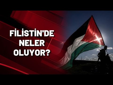 FİLİSTİN'DE NELER OLUYOR?