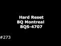 Сброс настроек BQ Montreal BQS-4707 (Hard Reset BQ Montreal BQS-4707)