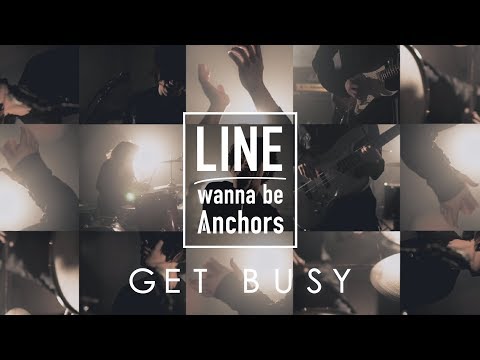 LINE wanna be Anchors - GET BUSY【Official Music Video】