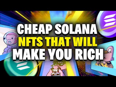 SUPER CHEAP Solana NFTs That Can Make You RICH