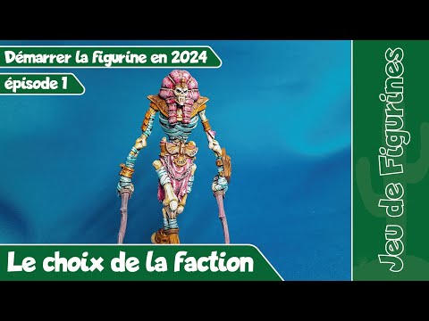 [Figs] Le choix de la faction - Démarrer la figurine, ép. 1