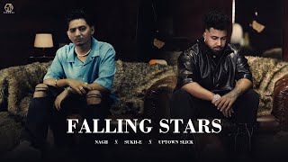 Fallings Stars ~ Nagii & Sukhe Muzical Doctorz | Punjabi Song