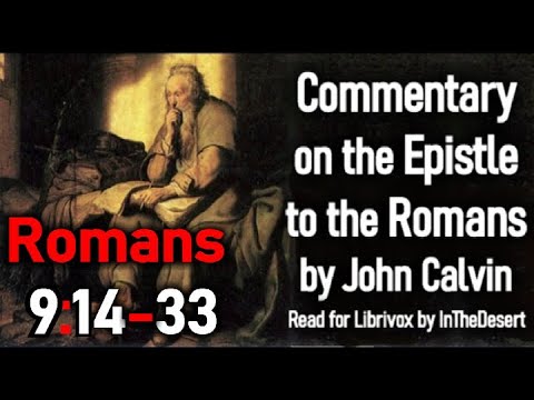 A Commentary on Romans 9:14-33 - John Calvin