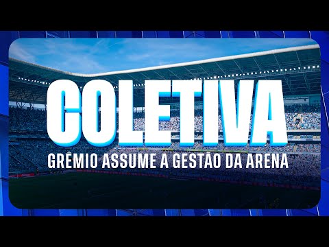 AO VIVO | COLETIVA DE IMPRENSA: GRÊMIO ASSUME A GESTÃO DA ARENA