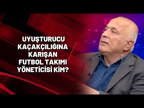 TÜRKİYE MEKSİKA MI OLUYOR? Uyuşturucu kaçakçılığına karışan futbol takımı yöneticisi kim?