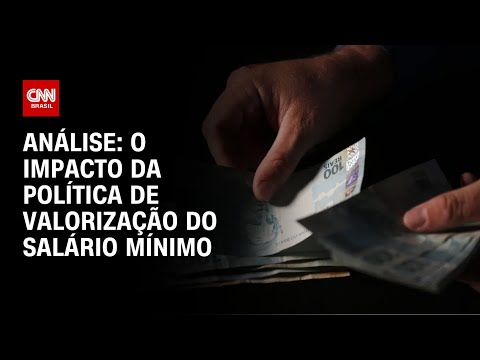 Análise: O impacto da política de valorização do salário mínimo | WW