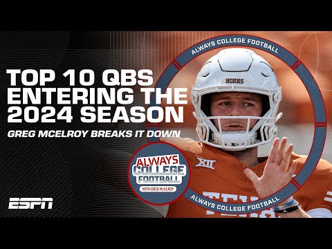 Top 10 QBs entering the 2024 season | Always College Football YouTube ...