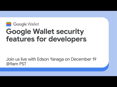 Keep it safe! Google Wallet security features for developers