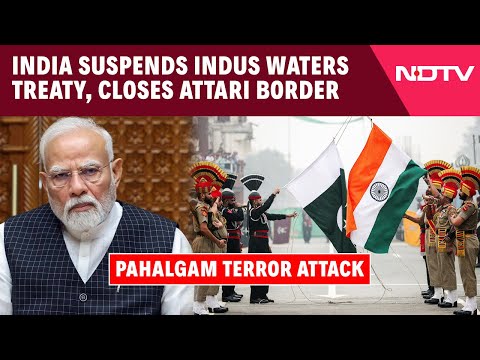 Pahalgam Latest News | India Suspends Indus Waters Treaty, Closes Attari Border in Response To Pak