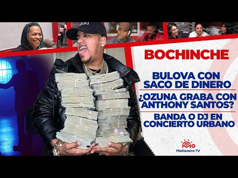 Bulova con Saco de Dinero - ¿Ozuna y Anthony Santos? - Banda o DJ - El Bochinche