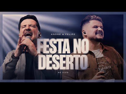 André e Felipe - Festa no Deserto (Ao Vivo)
