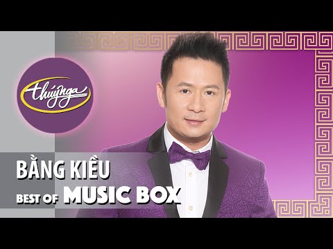 Bằng Kiều | Best of Music Box | Những Tình Khúc Chọn Lọc