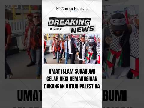 Umat Islam di Kota Sukabumi Gelar Aksi Kemanusiaan dan Dukung Penuh Kemerdekaan Palestina