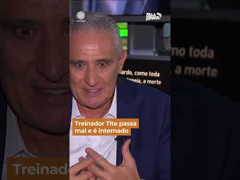 Treinador Tite passa mal e é internado #shorts