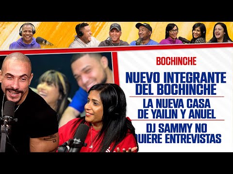 NUEVO próximo ex INTEGRANTE DEL BOCHINCHE - La Casa de ANUEL Y YAILIN - Dj Sammy - El Bochinche