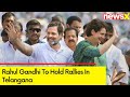 Rahul Gandhi To Hold Rallies In Telangana | Lok Sabha Elections 2024 | NewsX