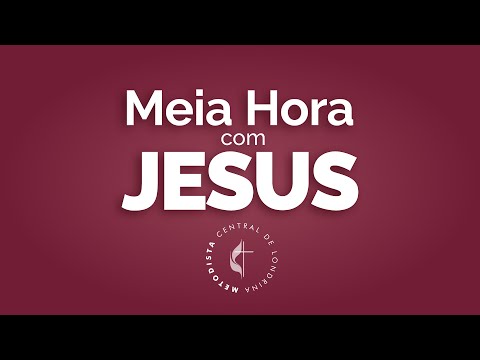 Quarta - 19/11/2025 - Meia hora com Jesus -  Pr. Ronivau Amaro