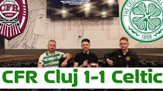 CFR Cluj 1-1 Celtic | Post-Match Pint