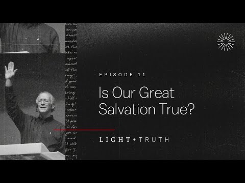 Is Our Great Salvation True?