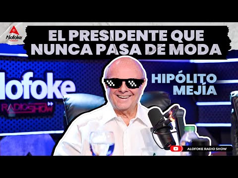 HIPOLITO MEJIA: EL PRESIDENTE QUE NUNCA PASA DE MODA (ENTREVISTA HISTORICA EN ALOFOKE RADIO SHOW)