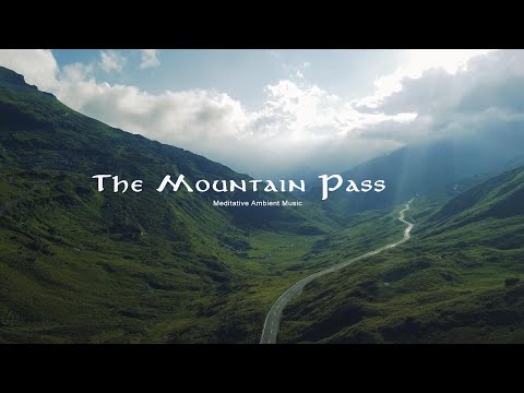 The Mountain Pass (Meditative Ambience)