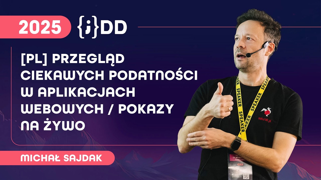 2.2.8 Michał Sajdak - Przegląd ciekawych podatności w aplikacjach webowych - pokazy na żywo[JDD25]