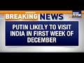Breaking: Russian President Putin Likely to Visit India on December 5-6 | Sources | News9