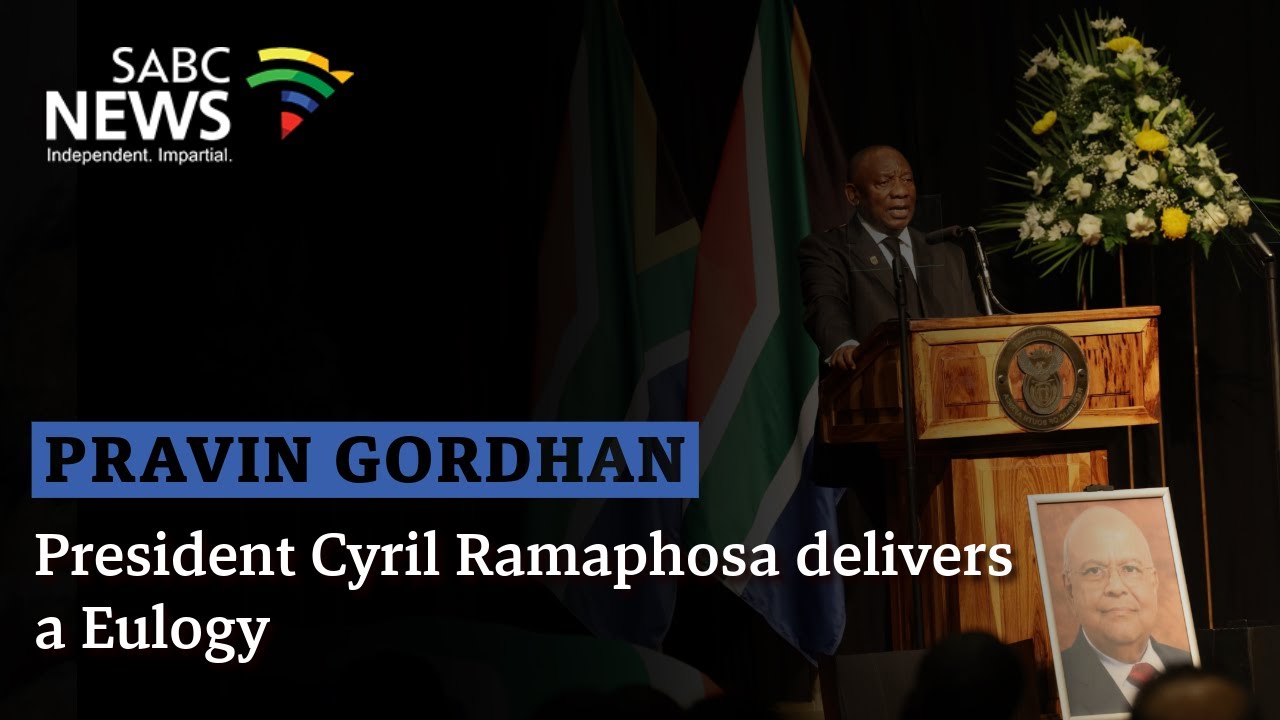 Pravin Gordhan | President Cyril Ramaphosa delivers a Euology