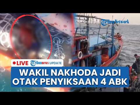 🔴LIVE: Penyiksaan 4 ABK di Kapal Cumi Muara Baru Diotaki Wakil Nakhoda, Pelaku Diserahkan ke Polisi
