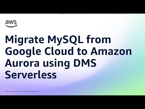 Migrate MySQL from Google Cloud to Amazon Aurora using DMS Serverless | Amazon Web Services