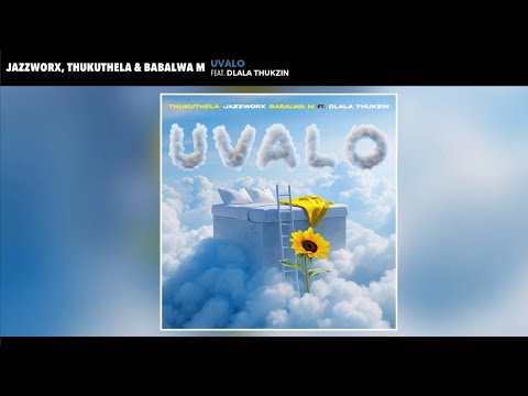 Thukuthela, Jazzwrld, Babalwa M ‐ uValo (feat. Dlala Thukzin) Official Audio