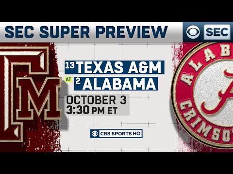 SEC Super Preview: No. 13 Texas A&M at No. 2 Alabama | CBS Sports HQ