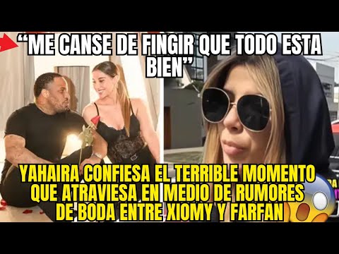 YAHAIRA PLASENCIA REVELA EL MOMENTO MAS DURO EN MEDIO DEL ESCANDALO DE BODA ENTRE XIOMY Y FARFAN