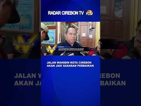 Jalan Wahidin Kota Cirebon akan Jadi Sasaran Perbaikan