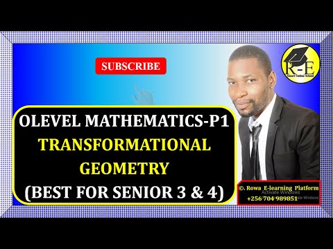 017 – OLEVEL MATHEMATICS| TRANSFORMATIONAL GEOMETRY | FOR SENIOR 3 & 4