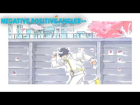 Negative Positive Angler – Ending | Shōnin Yokkyū