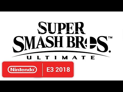 Super Smash Bros. Ultimate - E3 2018 - Nintendo Switch