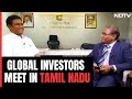 Tamil Nadu Hosts Global Investors Meet