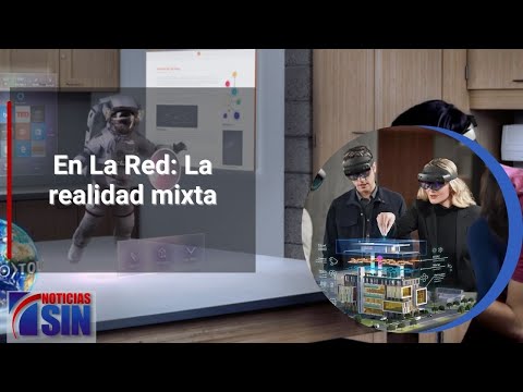 En La Red: La realidad mixta.