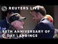 LIVE: French President Emmanuel Macron leads ceremony marking the 80th anniversary of D-Day