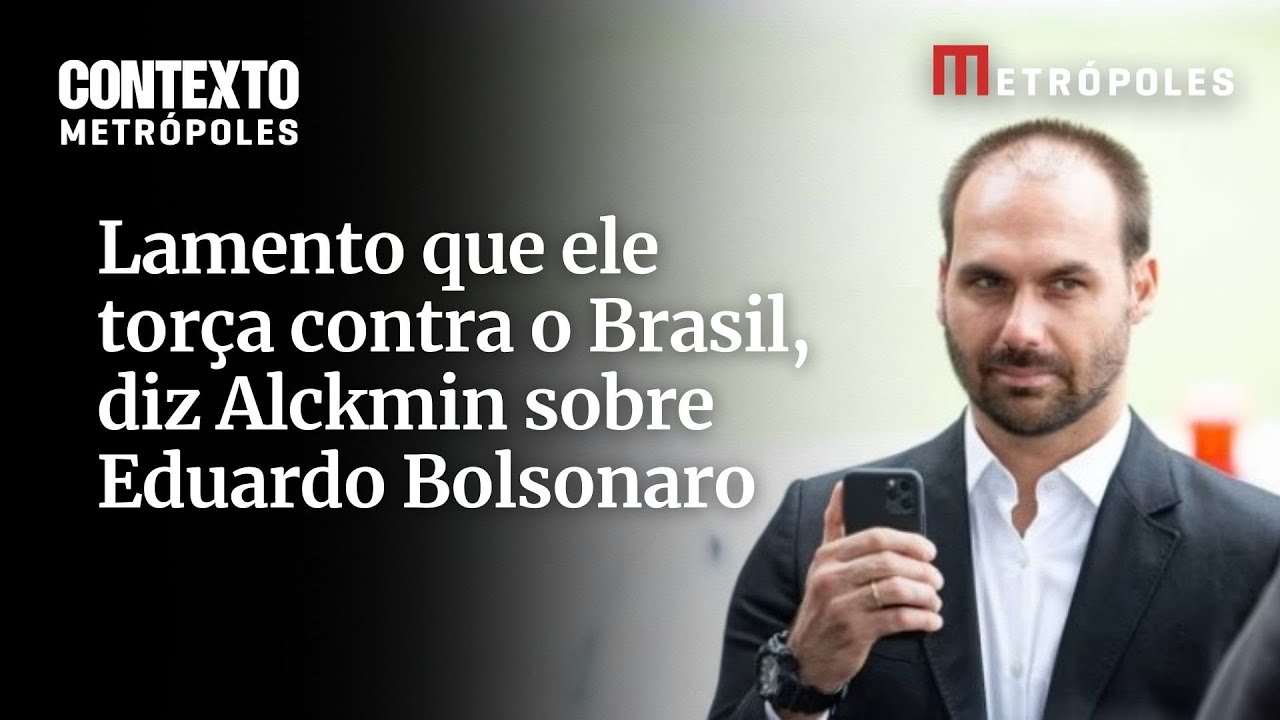 Lamento que ele torça contra o Brasil, diz Alckmin sobre Eduardo Bolsonaro